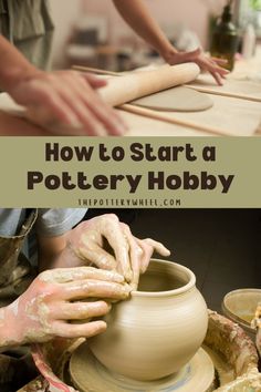 two people making pottery with the words how to start a pottery hobby on top and bottom