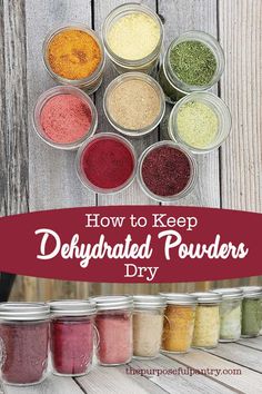 jars filled with different colored powders and the words how to keep dehydrated powders dry