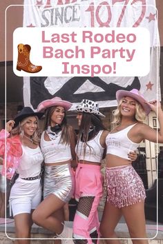 three women in pink and white outfits posing for a photo with the words last rodeo bachelor party inspo