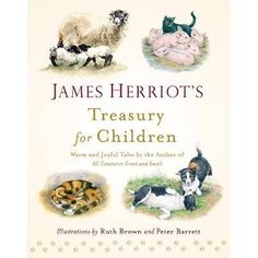 the cover of james herriot's treasury for children, with pictures of animals and birds