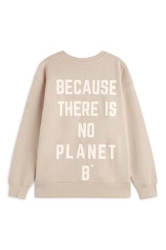 The Moss sweatshirt is made from 50% organic cotton, grown from natural seeds with no added pesticides and chemicals, and 50% recycled cotton that comes from discarded textiles and end-of-life cotton products alike. Whats more, our motto is printed on the back: Because There Is No Planet B. For every product sold fro White Organic Cotton Crew Neck Sweatshirt, White Relaxed Fit Organic Cotton Sweatshirt, Organic Cotton Long Sleeve Sweatshirt With Letter Print, Long Sleeve Organic Cotton Sweatshirt With Letter Print, Casual Organic Cotton Sweatshirt With Letter Print, Casual White Organic Cotton Sweater, Relaxed Fit Organic Cotton Sweatshirt For Streetwear, There Is No Planet B, No Planet B