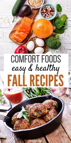 an image of some food that is in a skillet with the words comfort foods easy and healthy fall recipes