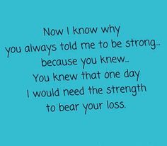 a blue background with the words, now i know why you always told me to be strong