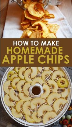 how to make homemade apple chips with apples in the background and text overlay that reads, how to make homemade apple chips