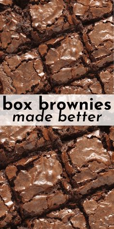 brownies made better with the words box brownies made better on top of them