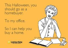 a woman sitting at a table with an open book in front of her and the words, this halloween you should go as a home buyer to my office so i can help you buy a home