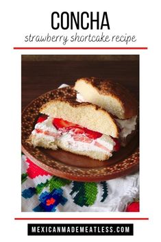 a close up of a sandwich on a plate with the words concha strawberry shortcake recipe