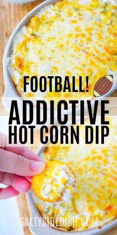 a hand holding a hot corn dip in a casserole dish with text overlay reading football addative hot corn dip