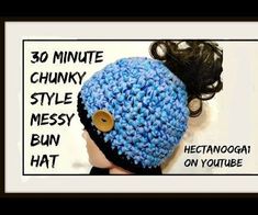 a crocheted blue hat with a button on it and text that reads 30 minute chunky style messy bun hat