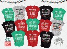 twelve christmas t - shirts with the words most likely to be santa