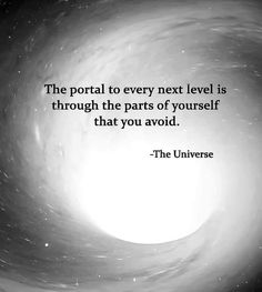 a black and white photo with a quote on it that says the portal to every next level is through the parts of yourself that you avoid