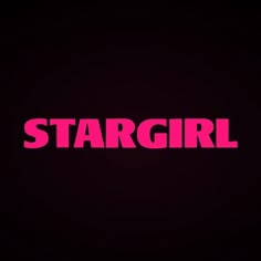 the word stargirl in pink on a black background