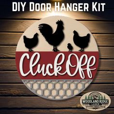 a sign that says, diy door hanger kit cuckoo off with chickens on it