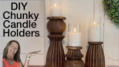 a woman standing next to three candles on top of a wooden table in front of a sign that says diy chunky candle holders