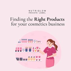 a woman standing in front of a shelf with cosmetics on it and the words finding the right products for your cosmetics business