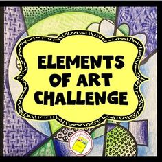 an art project with the words elements of art challenge written in black and yellow on it