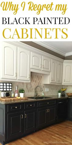 black painted cabinets in a kitchen with text overlay that reads why i regret my black painted cabinets