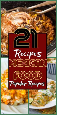 mexican food with the title text overlay reads 21 recipes mexican food popular recipe ideas