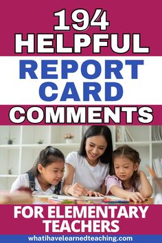 two girls and an adult looking at a book with the title, 104 helpful report card comments for elementary teachers