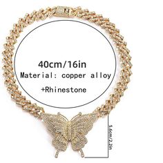 This Gorgeous Silver or Gold Shiny 16in Butterfly Choker Necklace uses only high-quality Rhinestones which gives this piece the beauty and eye catching shine that will get you noticed at every turn. We back up every piece of our items with transparency and facts to ensure your educated with what your buying so you feel good about your purchase. Our product reviews on our site don’t lie either! The process: The Design process: Through the fine rhinestone-inlaid technology and the high-quality env Crystal Cuban Link Necklace For Gift, Crystal Cuban Link Chain Necklace As Gift, Rhinestone Metal Chain Necklace Gift, Gold Cuban Link Necklace With Rhinestones, Gift Chain Necklace With Rhinestones And Cubic Zirconia, Gold Chain Necklace With Rhinestones As Gift, Gold Chain Necklace With Rhinestones For Gift, Butterfly Choker, Gold Butterfly