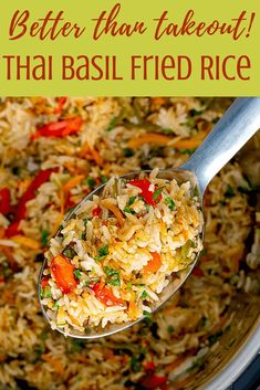 a spoon full of rice with the words, better than takeout thai basil fried rice