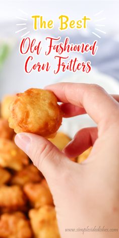 the best old fashioned corn fritters recipe is easy to make and so delicious