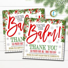 two christmas gift tags with the words you're the balm and thank you so much for all that you do