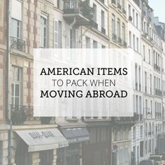 an old building with the words american items to pack when moving abroad on it's front