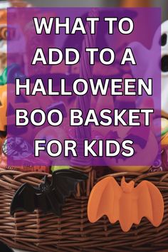 what to add to a halloween boo - basket for kids