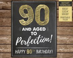 a chalkboard sign with the words 90 and aged to perfectionion happy 30th birthday