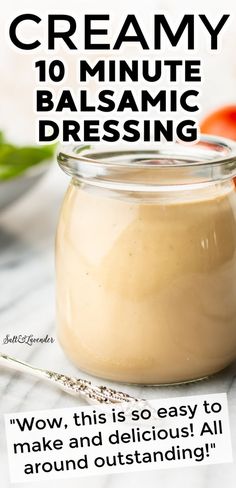 creamy 10 minute balsamic dressing in a glass jar