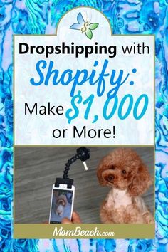 a small dog is being held up by a cell phone with the text dropship with shopify $ 1, 800 or more