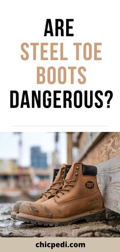 Are Steel Toe Boots Dangerous? Foot Injury, Steel Toe Boots, Toe Boots, Different Types