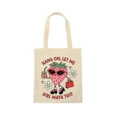 Unleash your quirky side with our fun Girl Math Tote Bag! It features a whimsical illustration of a fashionable pink strawberry sporting stylish red sunglasses while clutching a coffee and a shopping bag. This charming design is further elevated by delicate white floral embellishments. Adorning the bag is the humorous message, 'hang on, let me girl math this', rendered in a lovable font, adding an extra dash of personality. It's finished with a shimmery glitter overlay, giving the tote an instant lift. Robust yet stylish, this bag is perfect for everyday wear! Trendy Spring Bag With Letter Print, Trendy Letter Print Bags For Spring, Trendy Spring Letter Print Bags, Trendy School Bags With Graphic Print, Fun Summer School Bags, Fun Spring Tote Bag, Casual Rectangular Bag With Strawberry Print, Casual Strawberry Print Rectangular Bag, Spring Fun Tote Bag