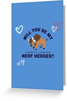 a blue greeting card with an image of a bison on it's face and the words will you be my nerf herder?