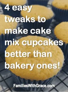 some muffins on a cooling rack with the words 4 easy tweaks to make cake mix cupcakes better than bakery ones