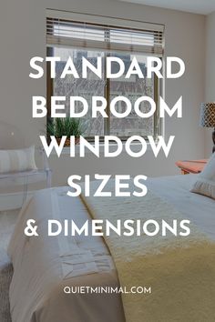 a bedroom with the words standard bedroom window sizes and dimensionss