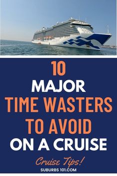 a cruise ship with the words 10 major time wasters to avoid on a cruise