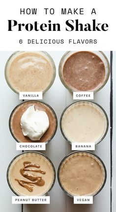 an image of how to make a protein shake with 6 delicious flavores and ingredients