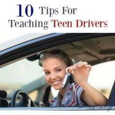 a woman holding a car key in her hand and smiling with the text 10 tips for teaching teen drivers