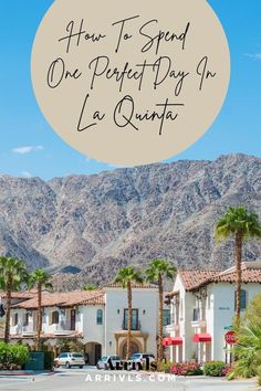 the mountains and palm trees in la quintaa, california with text overlaying it