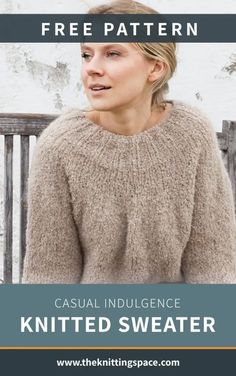 a woman wearing a knitted sweater with the text free pattern casual indulence knitted sweater