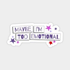 Maybe I'm too Emotional - Guts -- Choose from our vast selection of magnets to match with your desired size to make the perfect custom magnet. Pick your favorite: Movies, TV Shows, Art, and so much more! Available in two sizes. Perfect to decorate your fridge, locker, or any magnetic surface with. Laptop Stickers Aesthetic Printable, Aesthetic Stickers For Journal, Movies Stickers, Too Emotional, Locker Ideas, Cottagecore Wallpaper, Funny Laptop Stickers, Sticker Design Inspiration, Homemade Stickers