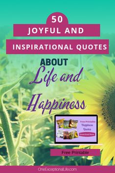 a sunflower with the words 50 joyful and inspirational quotes about life and happiness