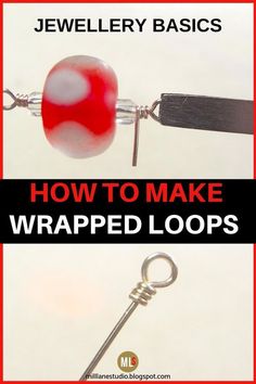 the cover of jewelry basics how to make wrapped loops