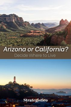 two pictures with the words arizona or california? decide where to live and what to see