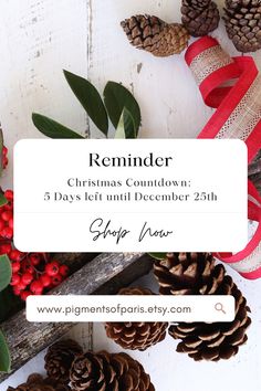 christmas decorations and pine cones with the words reminder