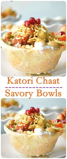 two pictures of different types of food in pie pans with text overlay that reads, katori chaat savory bowls