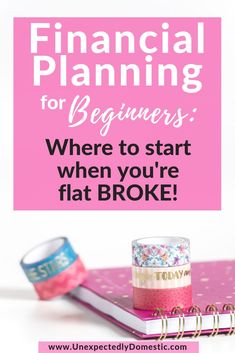 a pink book with the title financial planning for beginners where to start when you're flat broke