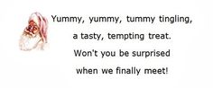 an image of a santa clause saying yummy, yummy stringy, a tasty, tempting treat won't you be surprised when we finally meet